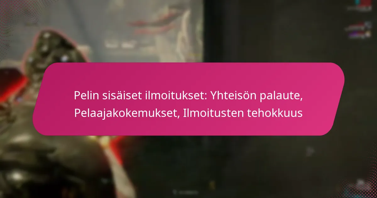 Pelin sisäiset ilmoitukset: Yhteisön palaute, Pelaajakokemukset, Ilmoitusten tehokkuus