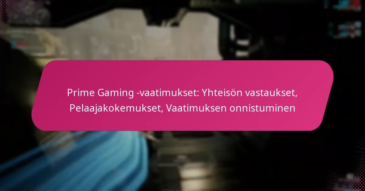 Prime Gaming -vaatimukset: Yhteisön vastaukset, Pelaajakokemukset, Vaatimuksen onnistuminen