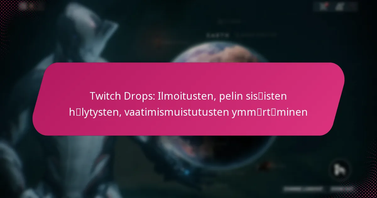 Twitch Drops: Ilmoitusten, pelin sisäisten hälytysten, vaatimismuistutusten ymmärtäminen