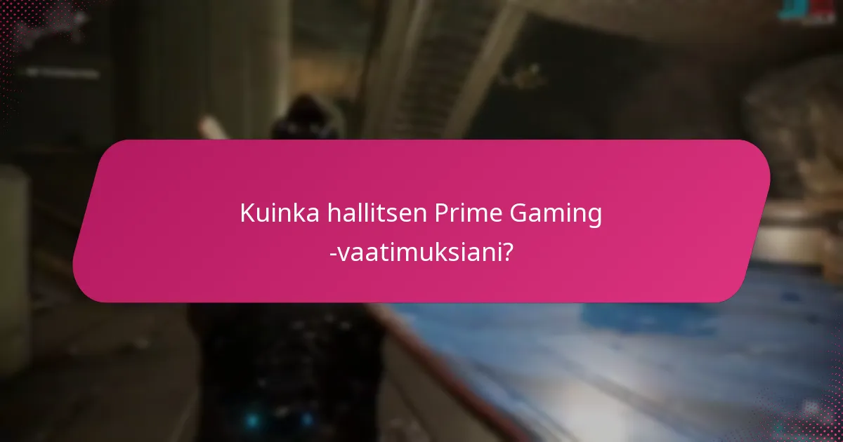 Kuinka voin seurata Prime Gaming -palkkioitani?