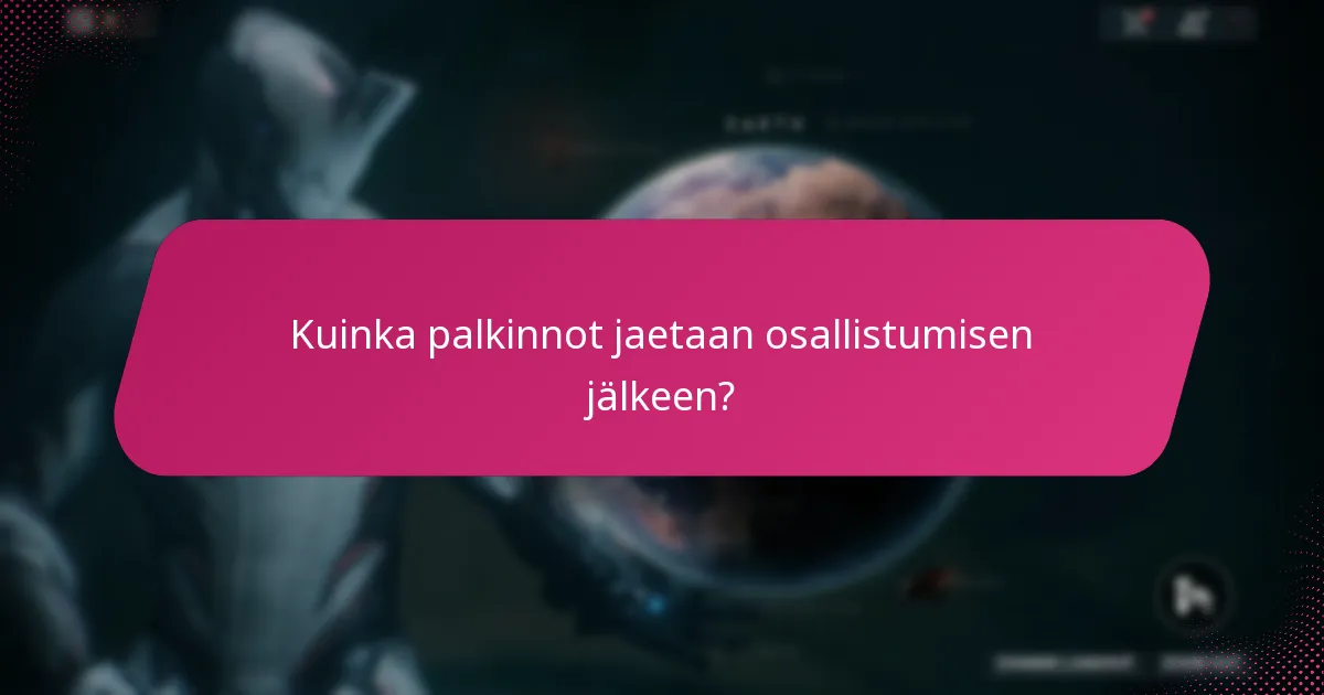 Kuinka palkinnot jaetaan osallistumisen jälkeen?