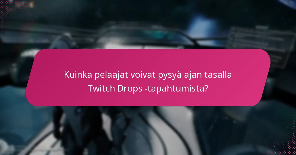 Millaisia palkintoja on saatavilla uusille pelaajille Twitch Dropsin kautta?