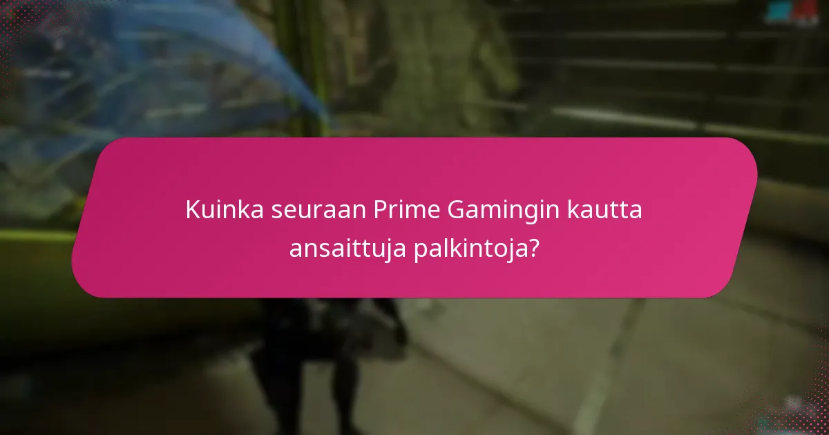 Kuinka voin tarkastella vaatimushistoriaani Prime Gamingissa?