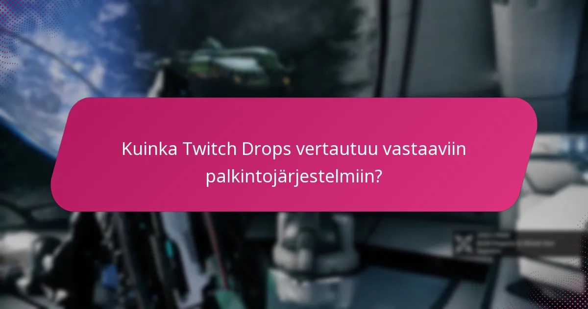Kuinka pelaajien kokemukset Twitch Dropsista vaihtelevat?