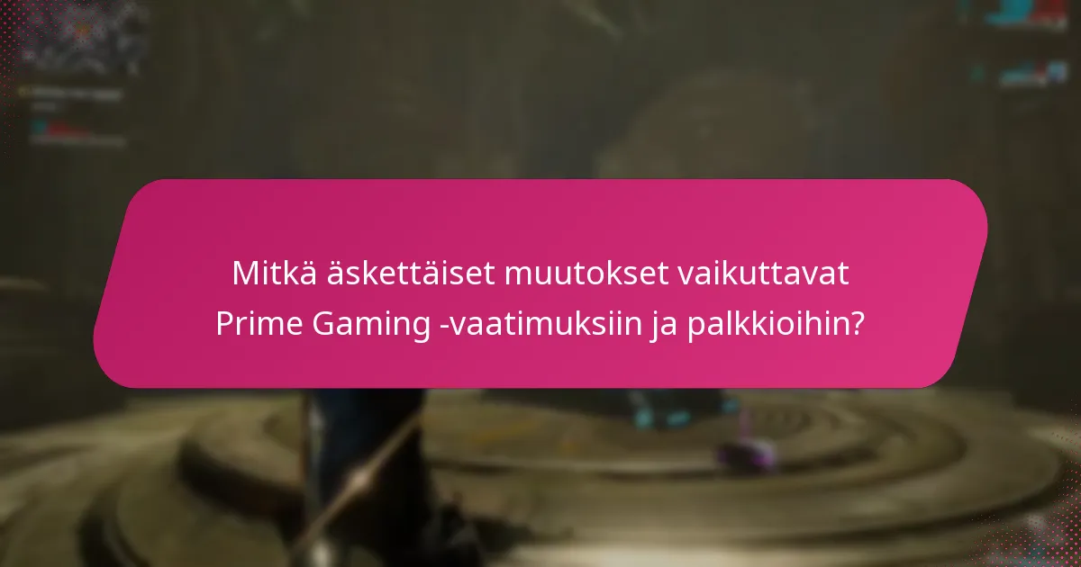 Mitkä ovat parhaat käytännöt Prime Gaming -etujen maksimoimiseksi?