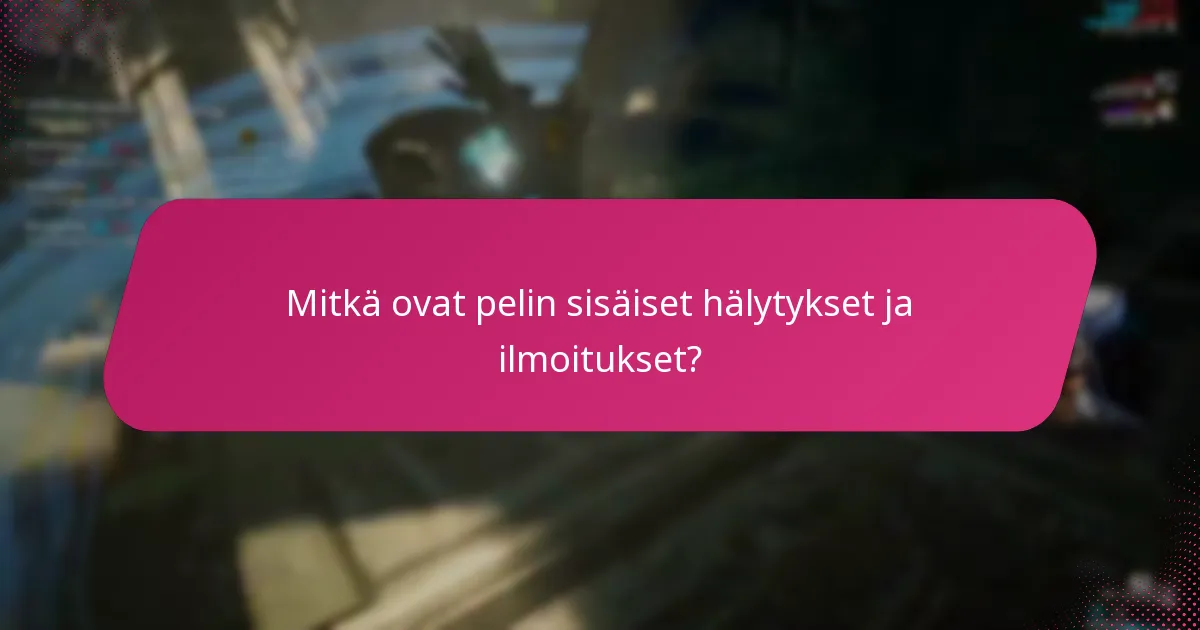 Mitkä ovat seuraukset pelin sisäisten hälytysten sivuuttamisesta?