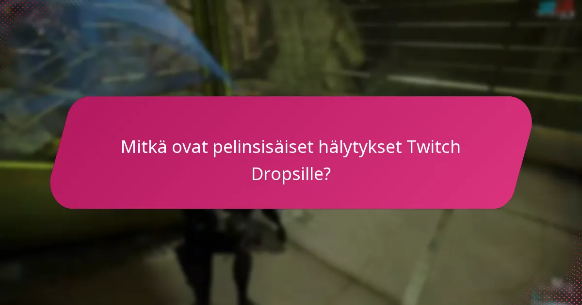 Kuinka lunastan Twitch Dropsini?