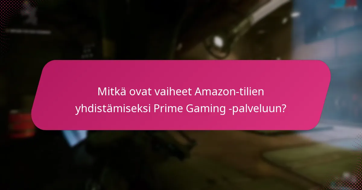 Kuinka Prime Gaming vertautuu muihin pelitilauspalveluihin?