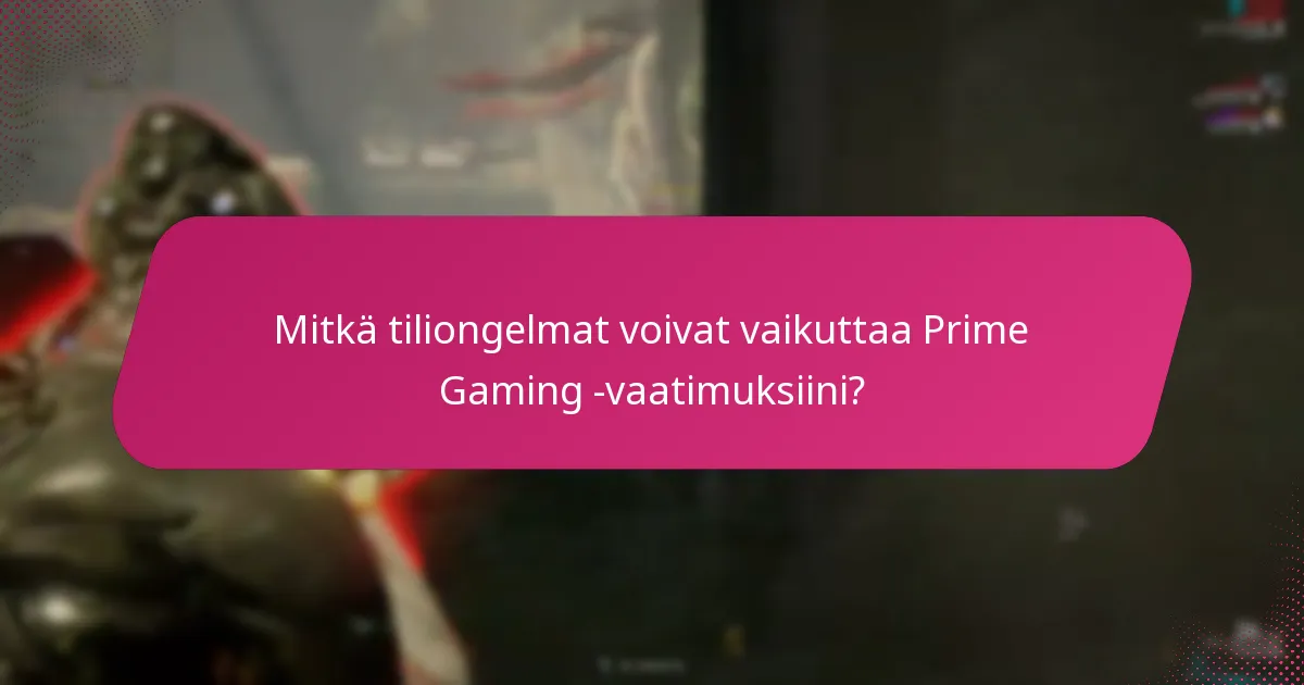 Mitkä tukivaihtoehdot ovat saatavilla Prime Gaming -käyttäjille?
