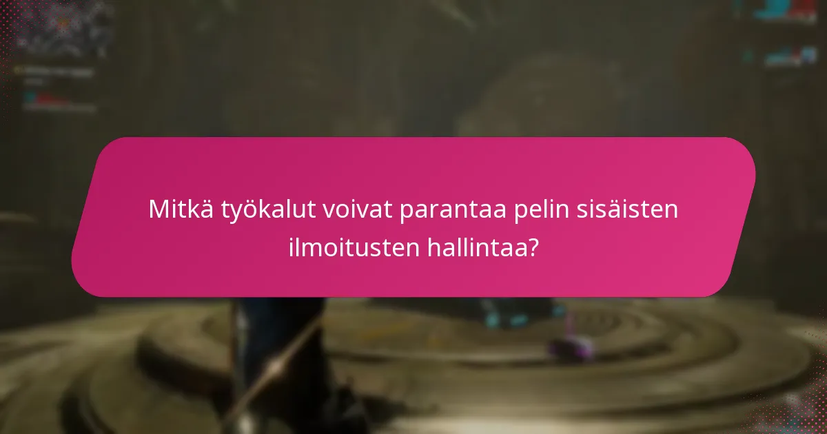 Mitkä ovat eri ilmoitusten hallintastrategioiden hyödyt ja haitat?